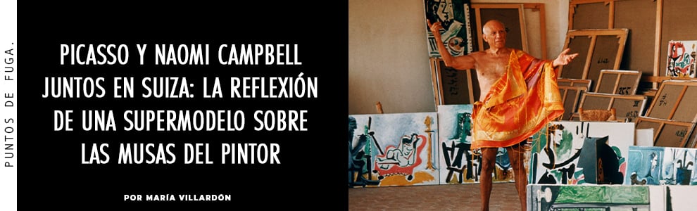 Picasso y Naomi Campbell juntos en Suiza: la reflexión de una supermodelo sobre las musas del pintor