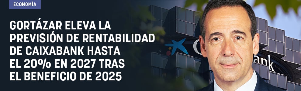 Gortázar eleva la previsión de rentabilidad de CaixaBank hasta el 20% en 2027 tras el beneficio de 2025