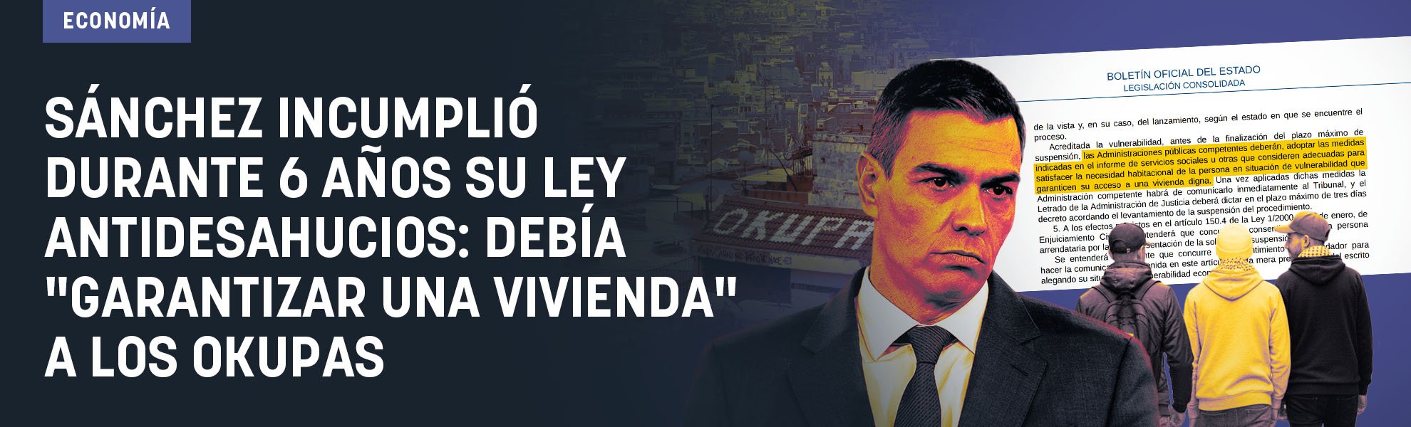 Sánchez incumplió durante 6 años su ley antidesahucios: debía garantizar una vivienda a los okupas