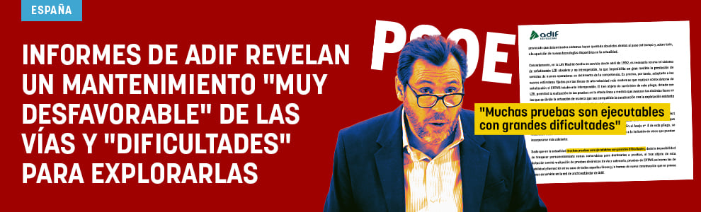 Informes de Adif revelan un mantenimiento muy desfavorable de las vías y dificultades para explorarlas