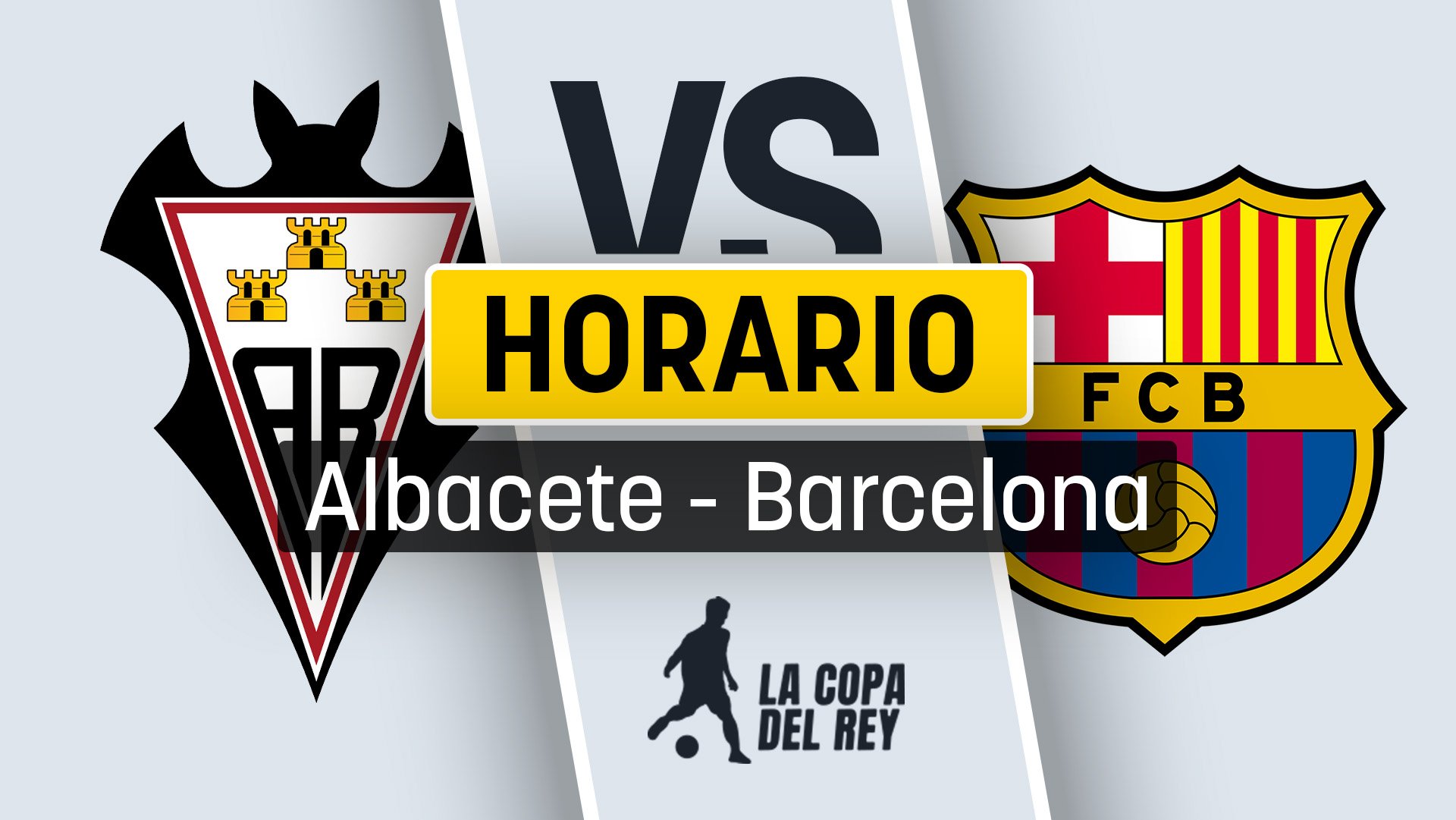 Horario del Albacete – Barcelona: cuándo es el partido de cuartos de final de la Copa del Rey y dónde ver por TV en directo gratis.