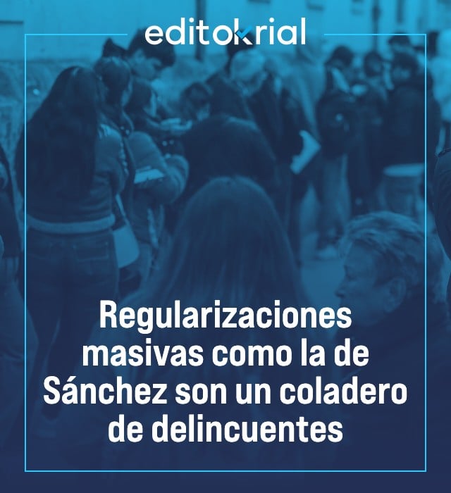 Regularizaciones masivas como la de Sánchez son un coladero de delincuentes