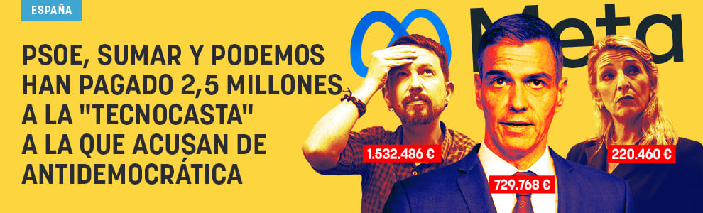 PSOE, Sumar y Podemos han pagado 2,5 millones a la tecnocasta a la que acusan de antidemocrática