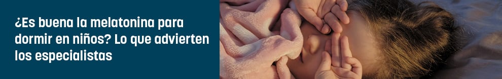¿Es buena la melatonina para dormir en niños? Lo que advierten los especialistas