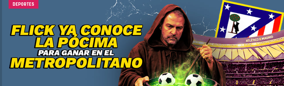 Flick ya conoce la pócima para ganar en el Metropolitano