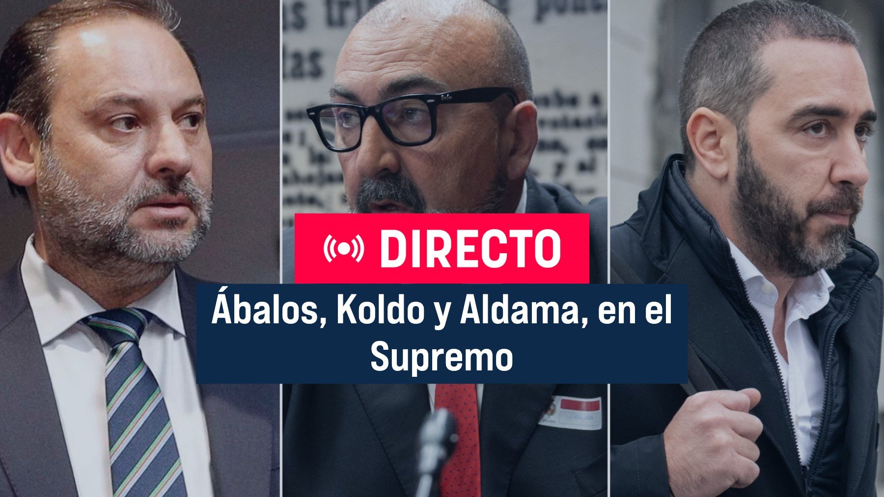 Última hora de Ábalos, Koldo y Aldama en el Tribunal Supremo, en directo | Declaraciones por el