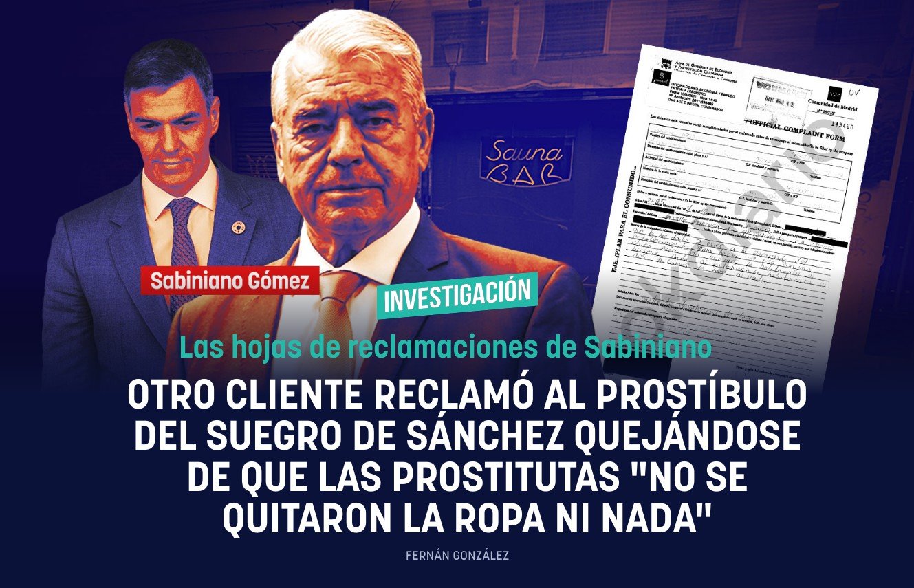 Otro cliente reclamó al prostíbulo del suegro de Sánchez quejándose de que las prostitutas no se quitaron la ropa ni nada