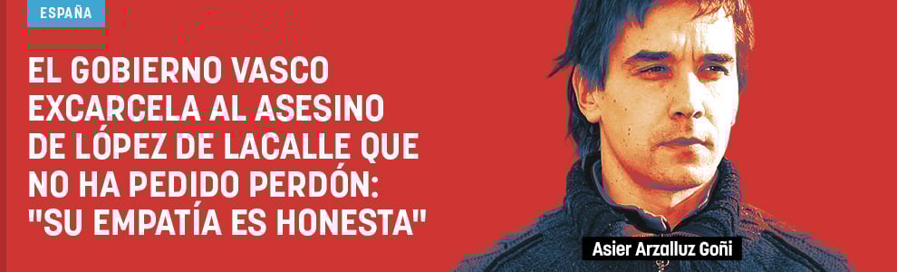 El Gobierno vasco excarcela al asesino de López de Lacalle que no ha pedido perdón: Su empatía es honesta