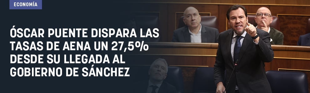 Óscar Puente dispara las tasas de Aena un 27,5% desde su llegada al Gobierno de Sánchez