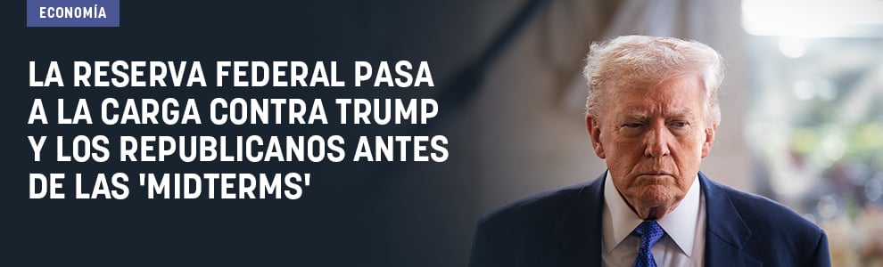 La Reserva Federal pasa a la carga contra Trump y los republicanos antes de las