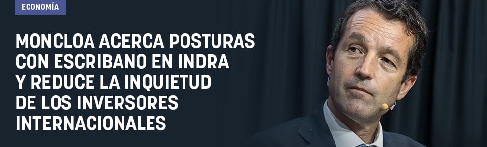 Moncloa acerca posturas con Escribano en Indra y reduce la inquietud de los inversores internacionales