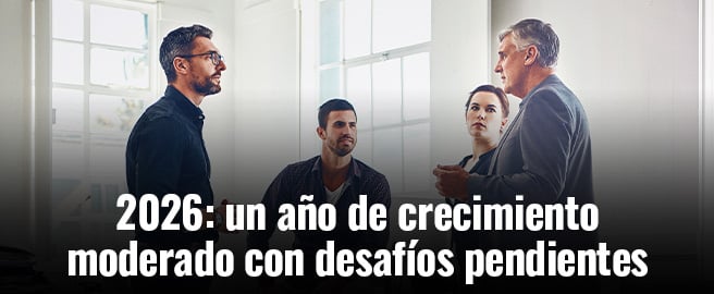 2026: un año de crecimiento moderado con desafíos pendientes