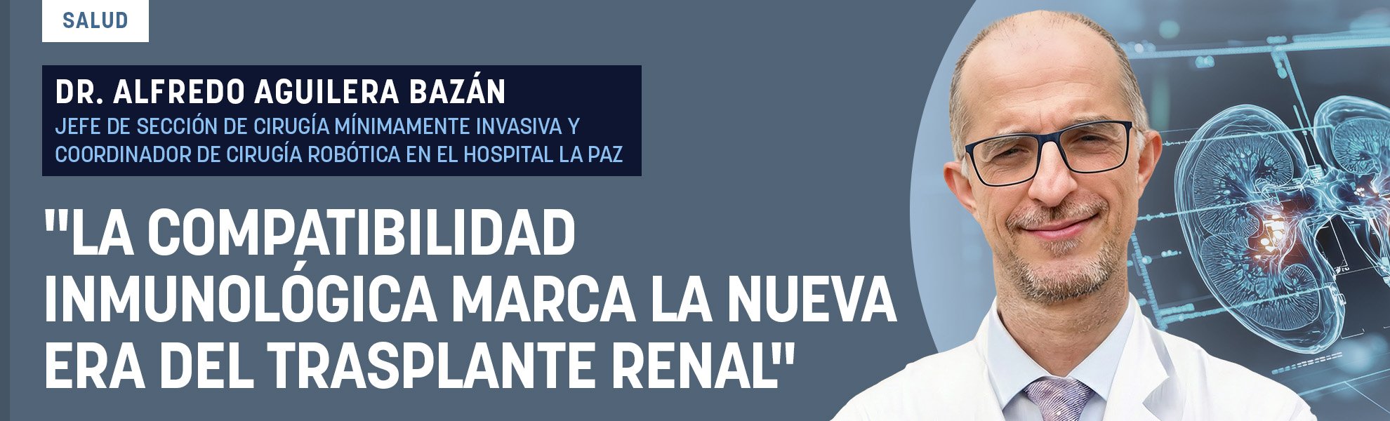 Dr. Alfredo Aguilera: “La compatibilidad inmunológica marca la nueva era del trasplante renal”