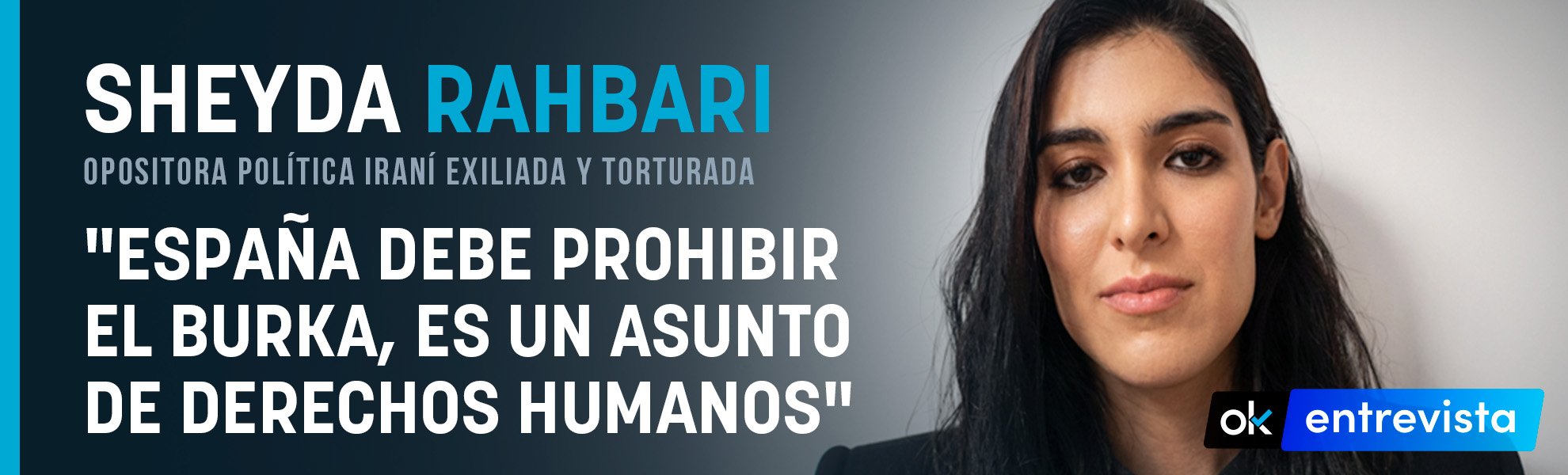 Sheyda Rahbari, opositora iraní torturada: España debe prohibir el burka, es un asunto de derechos humanos