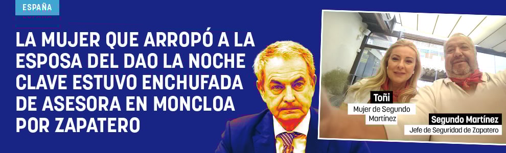 La mujer que arropó a la esposa del DAO la noche clave estuvo enchufada de asesora en Moncloa por Zapatero