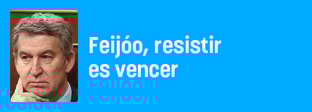 Feijóo, resistir es vencer