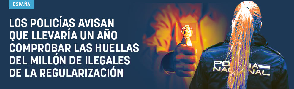 Los policías avisan que llevaría un año comprobar las huellas del millón de ilegales de la regularización