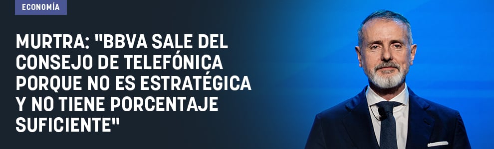 Murtra: BBVA sale del consejo de Telefónica porque no es estratégica y no tiene porcentaje suficiente