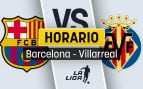Barcelona Villarreal horario