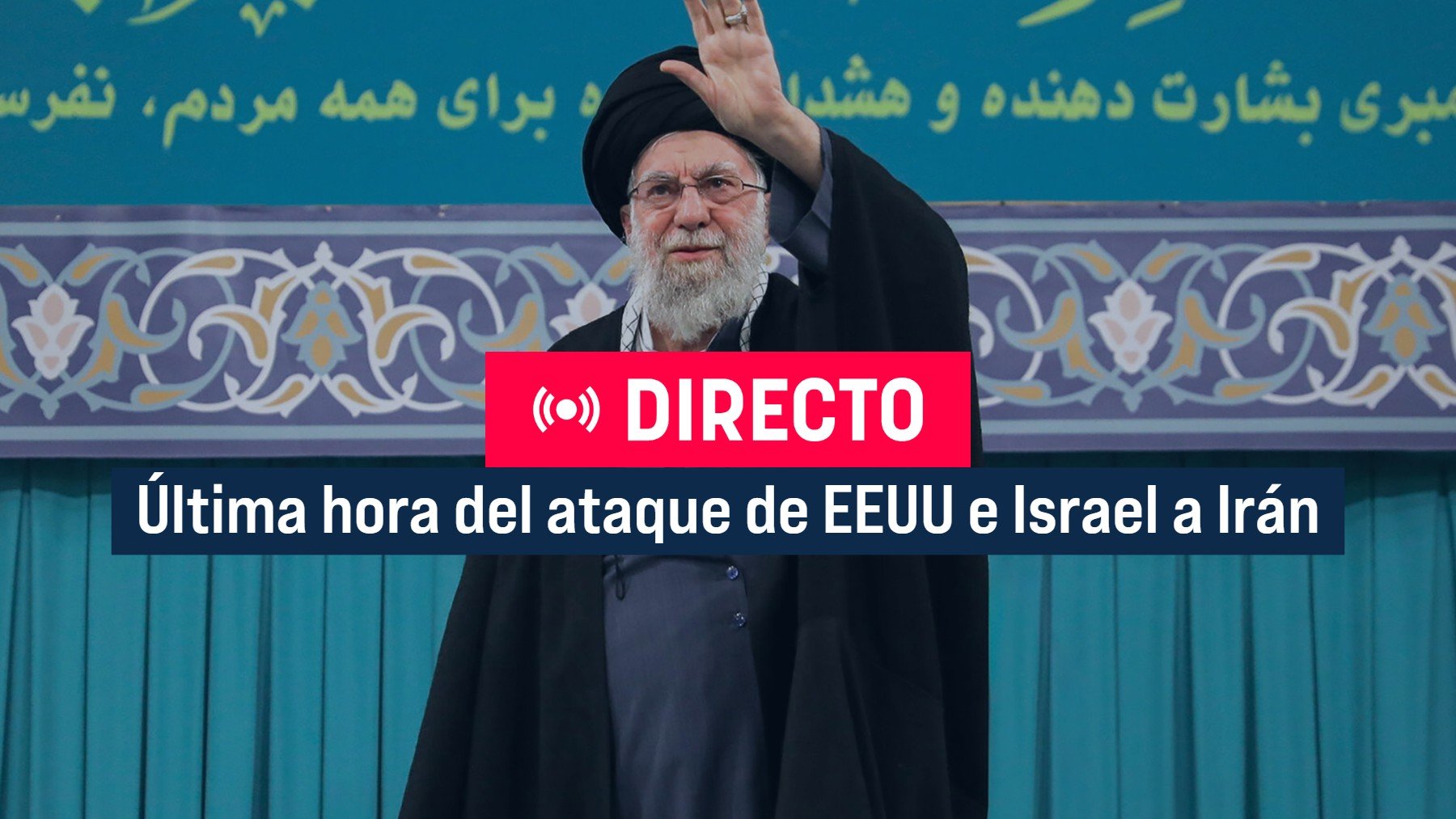 Ataque de EEUU a Irán en directo | Última hora de la muerte de Alí Jamenei, bombardeos, reacciones y noticias de hoy