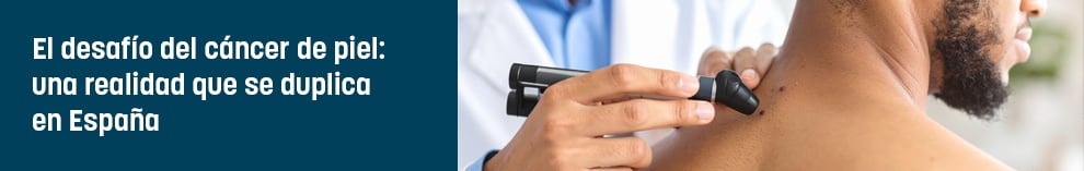 El desafío del cáncer de piel: una realidad que se duplica en España