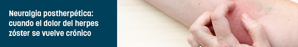 Neuralgia postherpética: cuando el dolor del herpes zóster se vuelve crónico