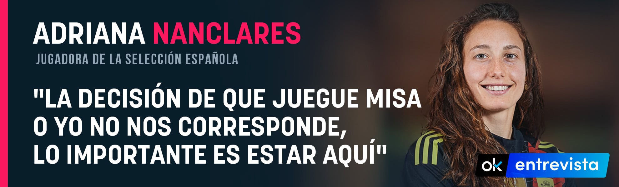 Adriana Nanclares: La decisión de que juegue Misa o yo no nos corresponde, lo importante es estar aquí