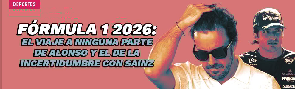 Fórmula 1 2026: el viaje a ninguna parte de Fernando Alonso y el de la incertidumbre con Carlos Sainz