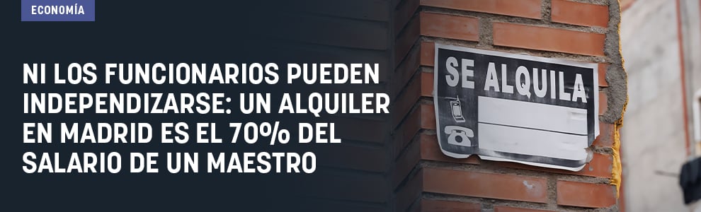 Ni los funcionarios pueden independizarse: un alquiler en Madrid es el 70% del salario de un maestro