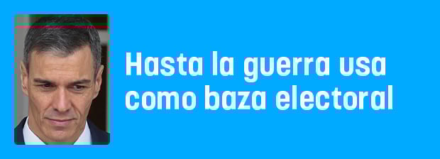 Hasta la guerra utiliza como cálculo electoral
