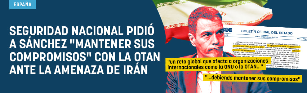 Seguridad Nacional pidió a Sánchez mantener sus compromisos con la OTAN ante la amenaza de Irán