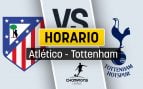 Atlético de Madrid – Tottenham: horario y canal de televisión para ver en directo y en streaming los octavos de la Champions League