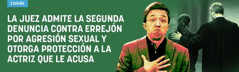 La juez admite la segunda denuncia contra Errejón por agresión sexual y otorga protección a la actriz que le acusa