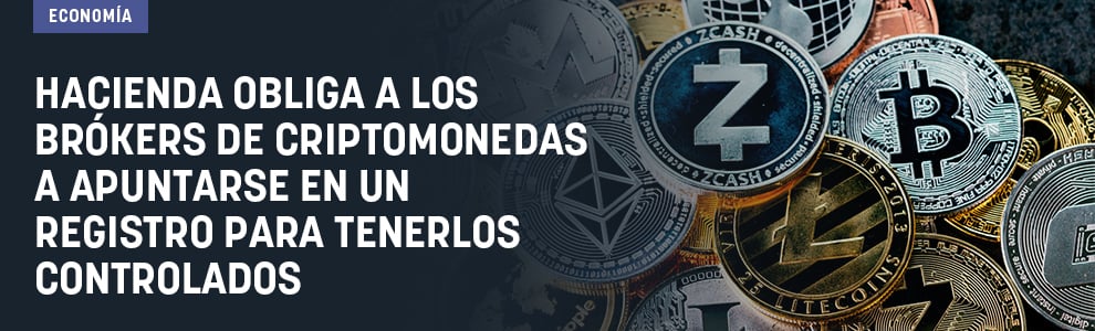 Hacienda obliga a los brókers de criptomonedas a apuntarse en un registro para tenerlos controlados