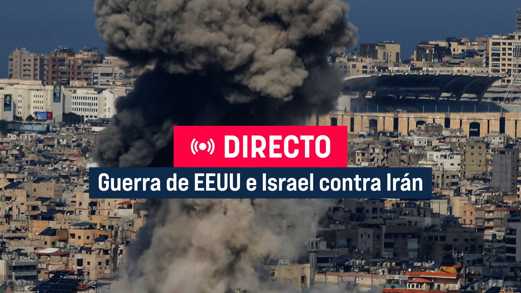 Guerra de EEUU e Israel contra Irán hoy, en directo | Última hora de la situación en Oriente Medio
