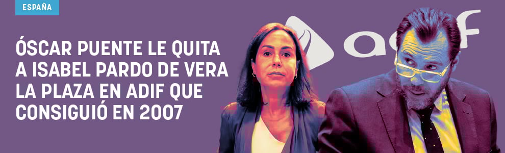 Óscar Puente le quita a Isabel Pardo de Vera la plaza en ADIF que consiguió en 2007
