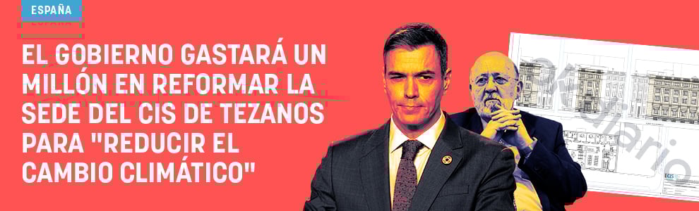 El Gobierno gastará un millón en reformar la sede del CIS de Tezanos para reducir el cambio climático