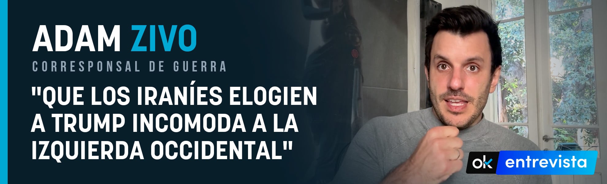 Adam Zivo, corresponsal de guerra: Que los iraníes elogien a Trump incomoda a la izquierda occidental