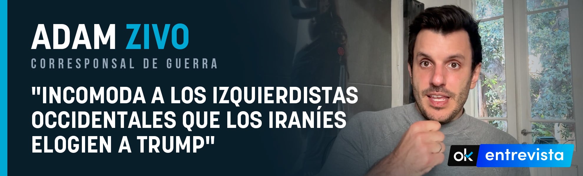 Adam Zivo, corresponsal de guerra: Que los iraníes elogien a Trump incomoda a la izquierda occidental