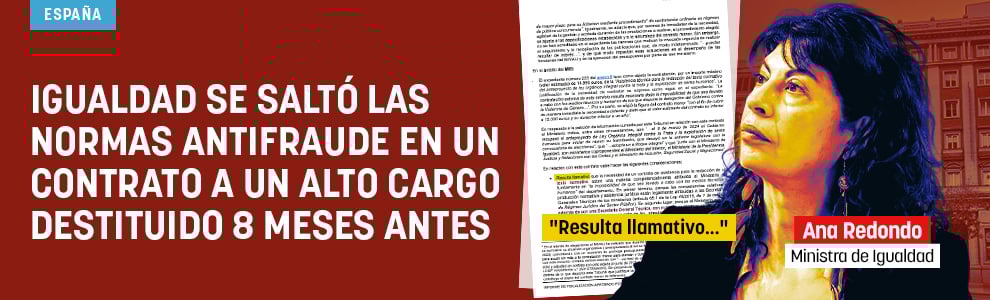 Igualdad se saltó las normas antifraude en un contrato a un alto cargo destituido 8 meses antes