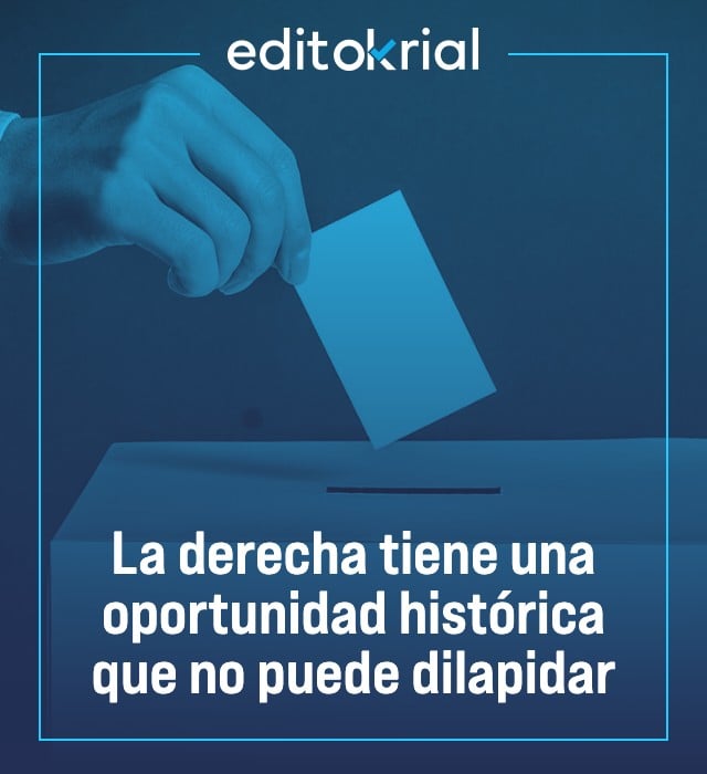 La derecha tiene una oportunidad histórica que no puede dilapidar