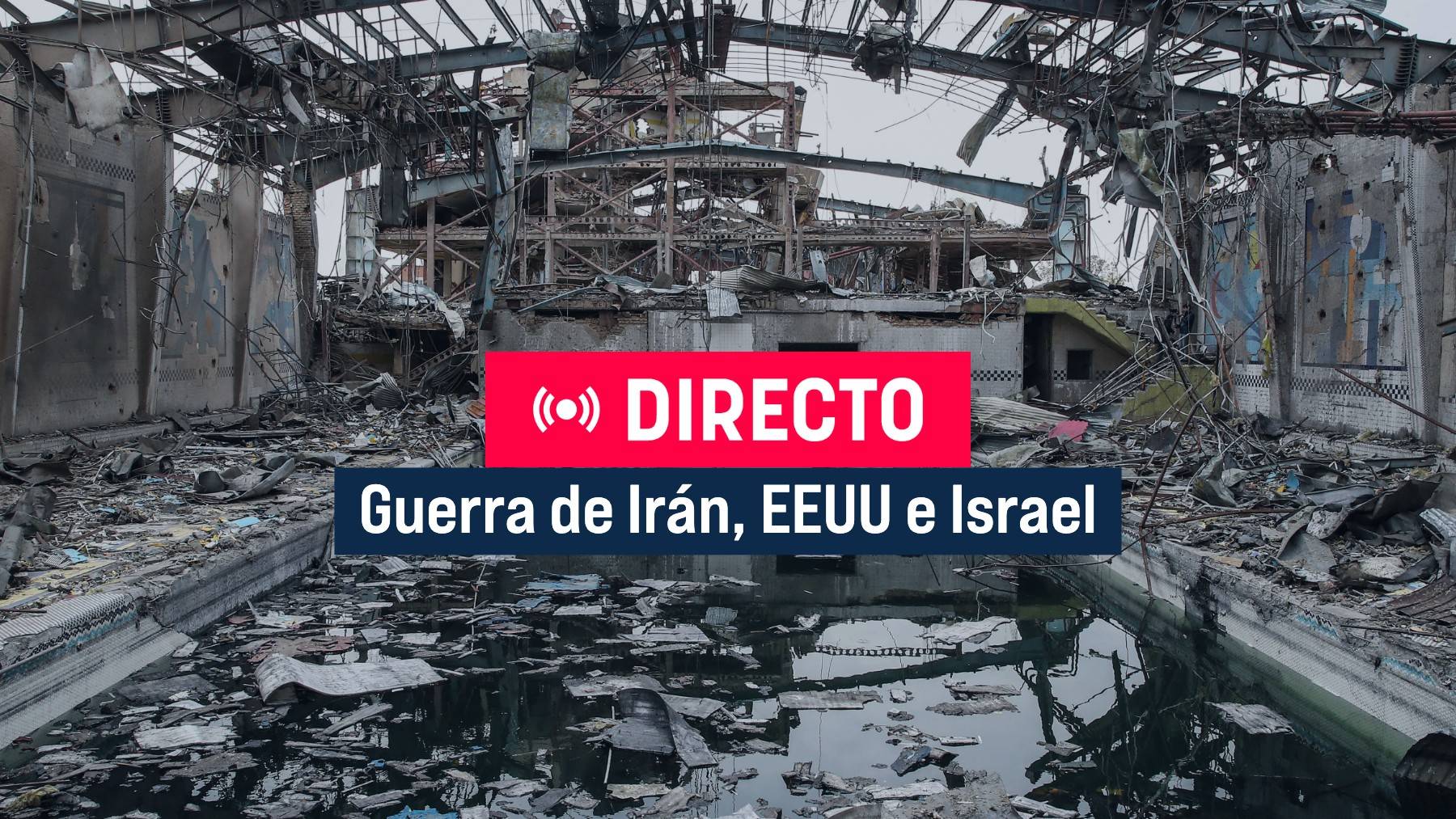 Última hora de la guerra de Irán, en directo hoy | Últimos ataques, qué pasa en el estrecho de Ormuz y noticias de EEUU e Israel