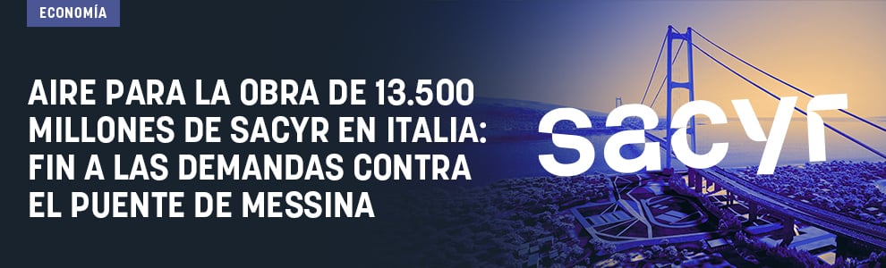 Aire para la obra de 13.500 millones de Sacyr en Italia: fin a las demandas contra el Puente de Messina
