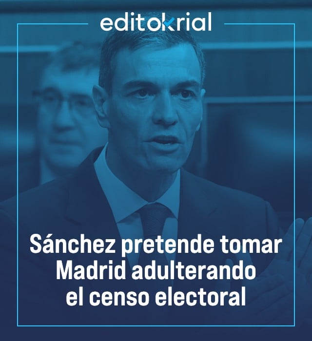 Sánchez pretende tomar Madrid adulterando el censo electoral