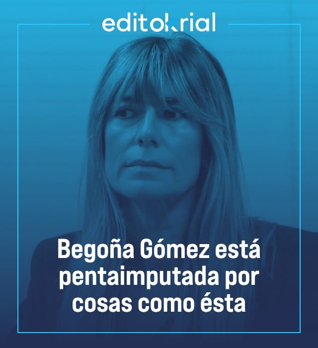 Begoña Gómez está pentaimputada por cosas como ésta