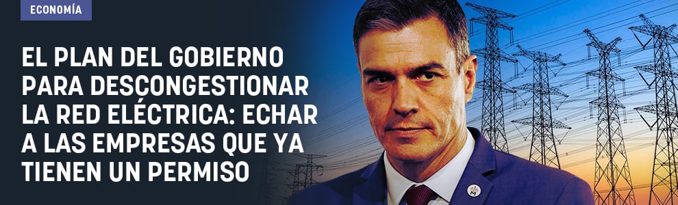 El plan del Gobierno para descongestionar la red eléctrica: echar a las empresas que ya tienen un permiso