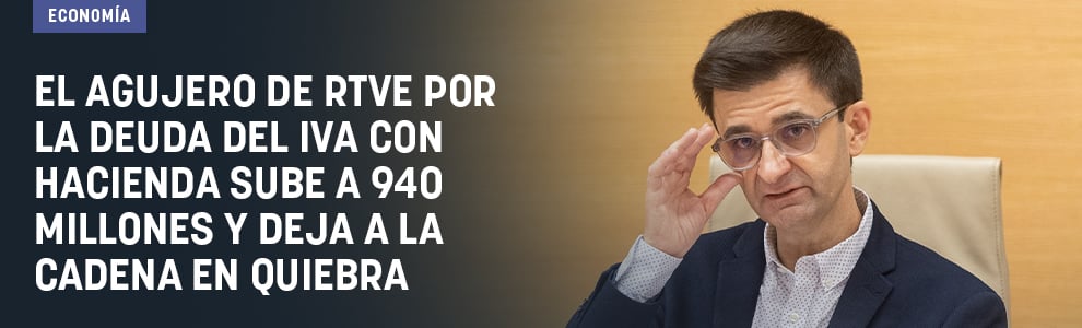 El agujero de RTVE por la deuda del IVA con Hacienda sube a 940 millones y deja a la cadena en quiebra