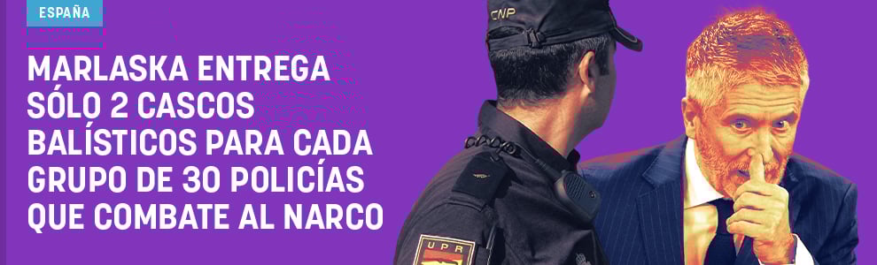 Marlaska entrega sólo 2 cascos balísticos para cada grupo de 30 policías que combate al narco