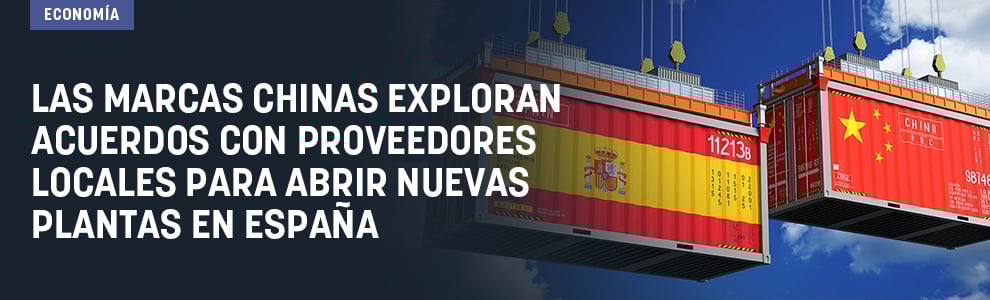 Las marcas chinas exploran acuerdos con proveedores locales para abrir nuevas plantas en España