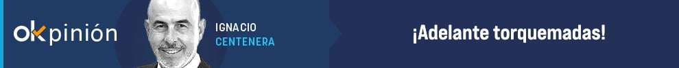 ¡Adelante torquemadas!